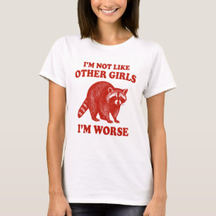 Camiseta Não sou como outras garotas, sou pior.