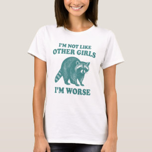 Camiseta Não sou como outras garotas, sou pior.