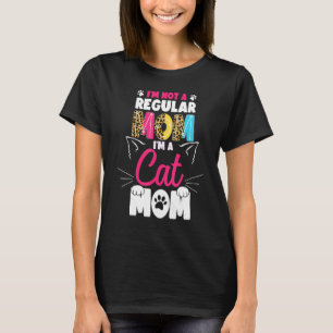 Camiseta Não sou como uma mãe normal. Sou um gato Legal, mã