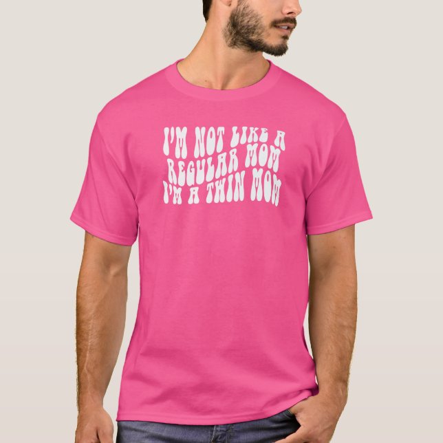 Camiseta Não sou como uma mãe normal. Sou uma mãe gêmea. (Frente)