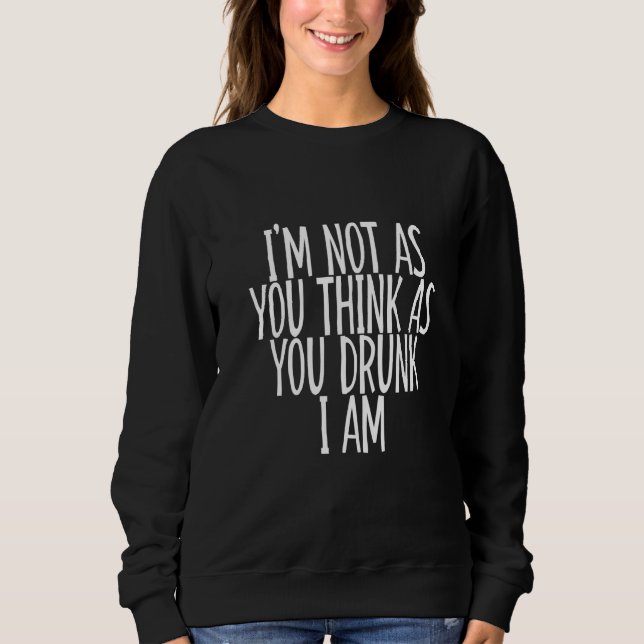 Camiseta Não sou como você pensa quando estou bêbado      (Frente)