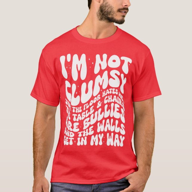 Camiseta Não sou desajeitado dizendo citações sarcásticas (Frente)