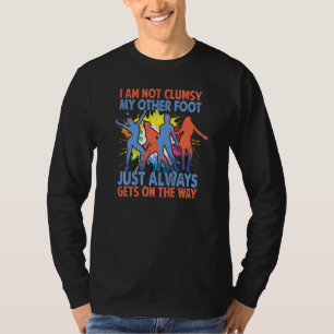Camiseta Não Sou Desajeitado Meu Outro Pé É Que Está Sempre