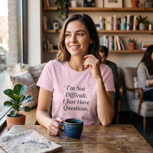 Camiseta Não Sou Difícil Só Tenho Perguntas Engraçadas