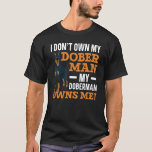 Camiseta Não sou dono do meu doberman, meu doberman me é do