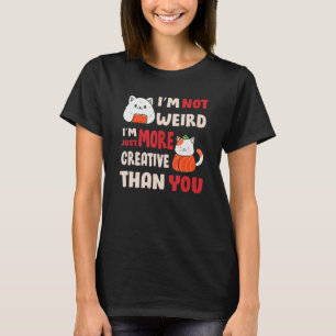 Camiseta Não sou estranho, sou mais criativo que você.
