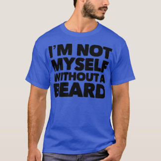 Camiseta Não Sou Eu Mesmo Sem Uma Barba