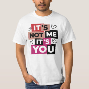 Camiseta Não Sou Eu, Você É Que É Citação Divertida
