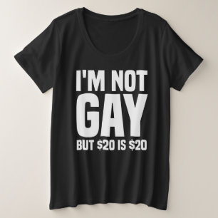 Camiseta Não sou gay, mas $20 é $20-45324