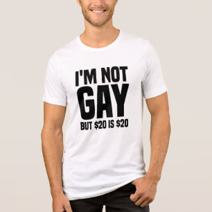Camiseta Não sou gay, mas $20 é $20-45324