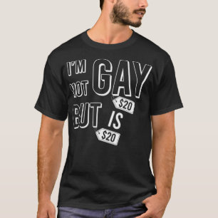 Camiseta Não Sou Gay, Mas 20$ É 20$ É Bandeira Orgulho gay