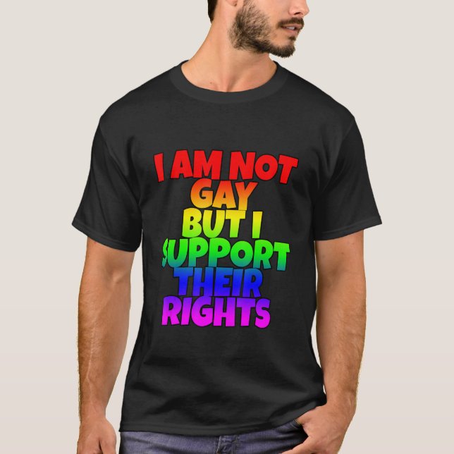 Camiseta Não Sou Gay, Mas Apoio Os Seus Direitos (Frente)
