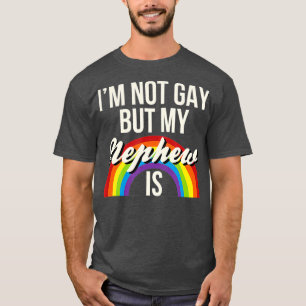 Camiseta Não Sou Gay, Mas Meu Sobrinho É Igualdade De Gê