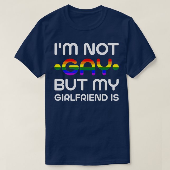Camiseta Não Sou Gay, Mas Minha Namorada É Humor (Frente do Design)