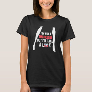 Camiseta Não sou ginecologista, mas vou dar uma olhada no a