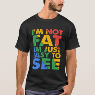 Camiseta Não sou gordo, sou fácil de ver