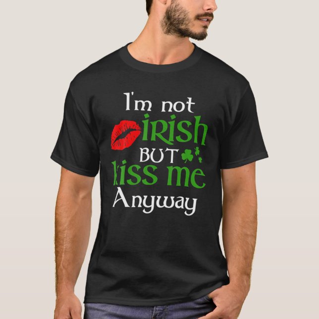 Camiseta Não sou irlandês, mas beije-me de qualquer forma,  (Frente)
