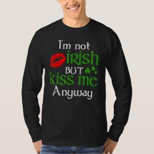 Camiseta Não Sou Irlandês, Mas Beije-Me De Qualquer Forma R