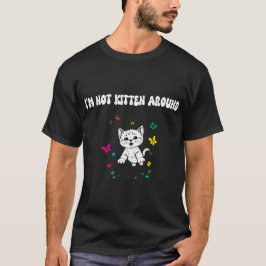 Camiseta Não sou Kitten por perto - gráfico bonito e divert