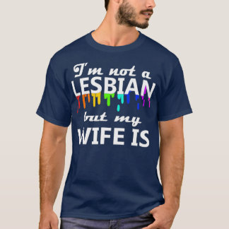Camiseta Não Sou Lésbica, Mas Minha Esposa É Casal Casada L