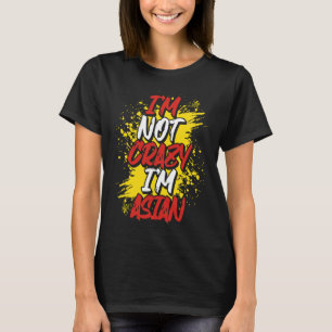 Camiseta Não sou louca, sou asiática