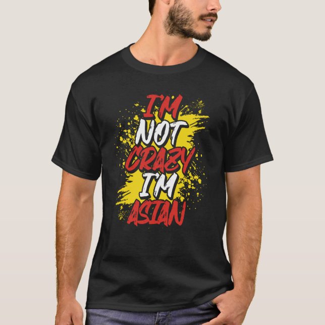 Camiseta Não sou louca, sou asiática (Frente)