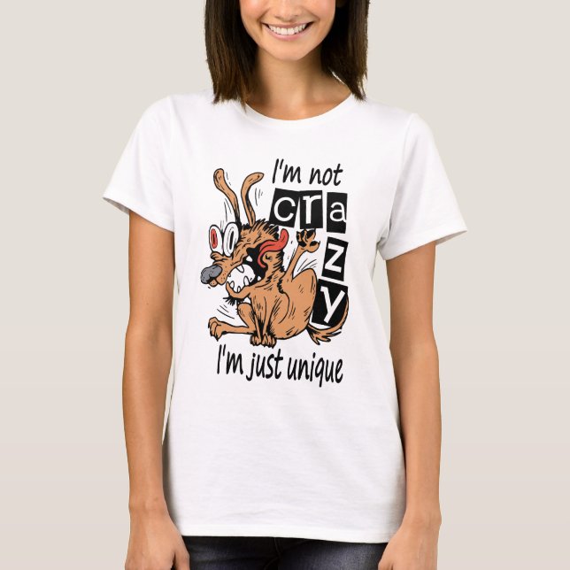 Camiseta Não sou louco, sou único, Cão Estranho (Frente)