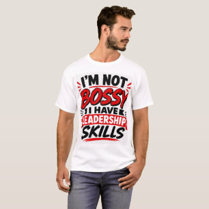 Camiseta Não Sou Mandona, Tenho Habilidades de Liderança