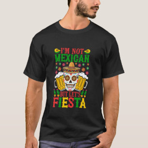 Camiseta Não Sou Mexicano Mas Vamos Festejar