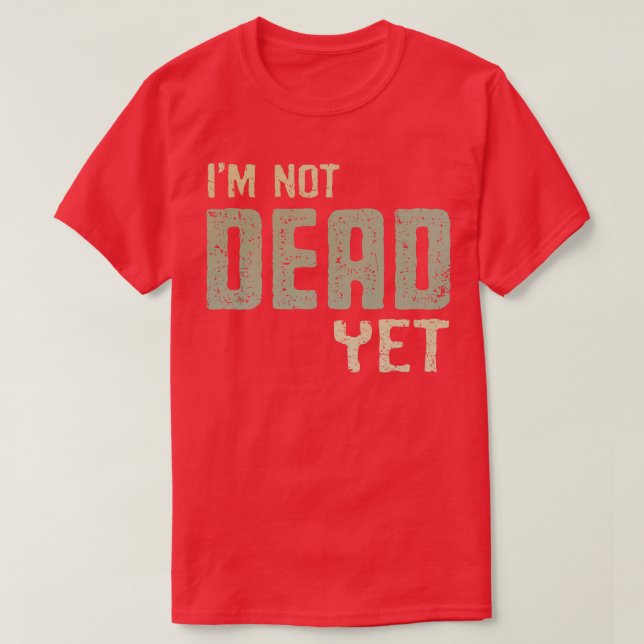 Camiseta Não Sou Morto Ainda (Frente do Design)