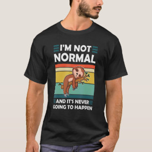Camiseta Não Sou Normal E Nunca Vai Acontecer Preguiça Anim