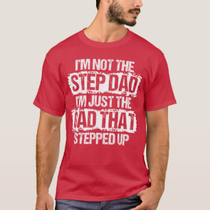 Camiseta Não sou o Padrasto, sou apenas o Pai que Deu um Pa