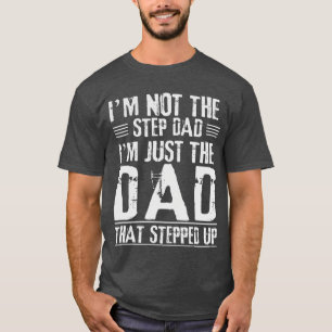 Camiseta Não sou o Padrasto, sou o Pai que Deu um Passo à F