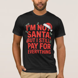 Camiseta Não Sou Papai Noel, Mas Ainda Pago Design de Natal