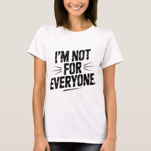 Camiseta Não Sou Para Todos Citação Engraçada e Sarcástica