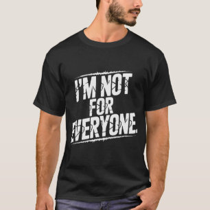 Camiseta Não Sou Para Todos Citação Engraçada e Sarcástica 