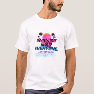 Camiseta Não Sou Para Todos – Citação Retro Neon do Pôr do