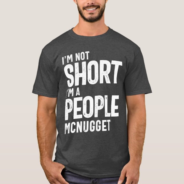 Camiseta Não sou pequeno, sou um Pessoas McNugget Engraçado (Frente)