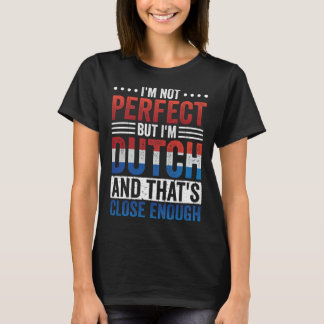 Camiseta Não Sou Perfeito Mas Sou Holandês  Raízes Holandes