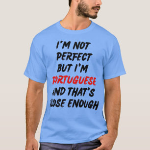 Camiseta Não sou perfeito, mas sou português