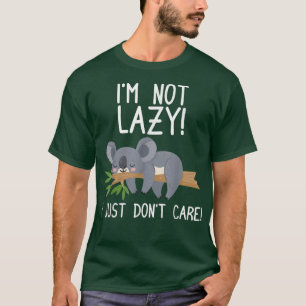 Camiseta Não sou preguiçoso! - Cute Koala Bear Koala Lover