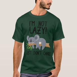 Camiseta Não sou preguiçoso! - Cute Koala Bear Koala Lover