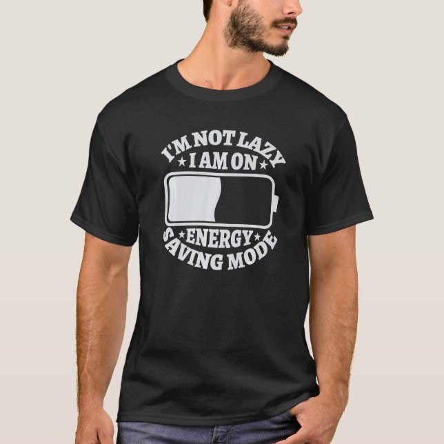 Camiseta Não sou preguiçoso em modo de economia de energia  (Frente)