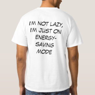 Camiseta Não sou preguiçoso, estou apenas no modo de econom