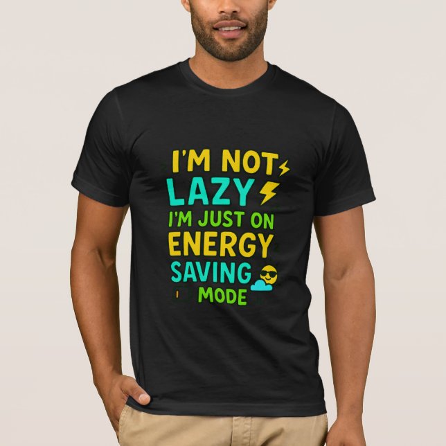 Camiseta Não sou preguiçoso, estou apenas no modo de econom (Frente)