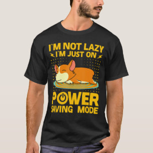 Camiseta Não sou preguiçoso Estou apenas no modo de economi