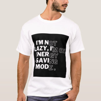 Camiseta "Não sou preguiçoso, estou no modo de economia de
