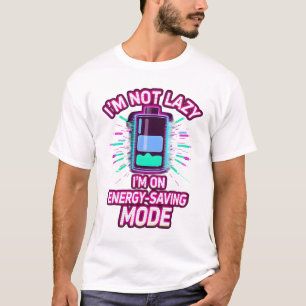 Camiseta "Não sou preguiçoso, estou no modo de economia de