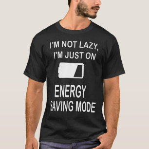 Camiseta Não sou preguiçoso, só estou no modo de economia d