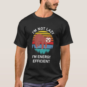 Camiseta Não sou preguiçoso, sou eficiente em energia.
